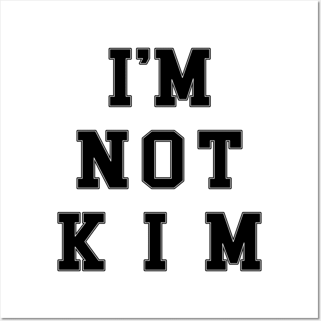 I'm Not Kim (Kelley Deal/The Breeders) Wall Art by n23tees